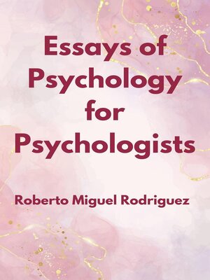 cover image of Essays of Psychology for Psychologists
